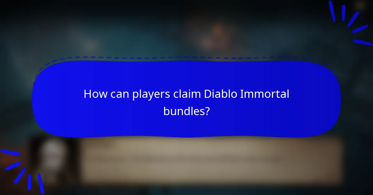 How can players claim Diablo Immortal bundles?