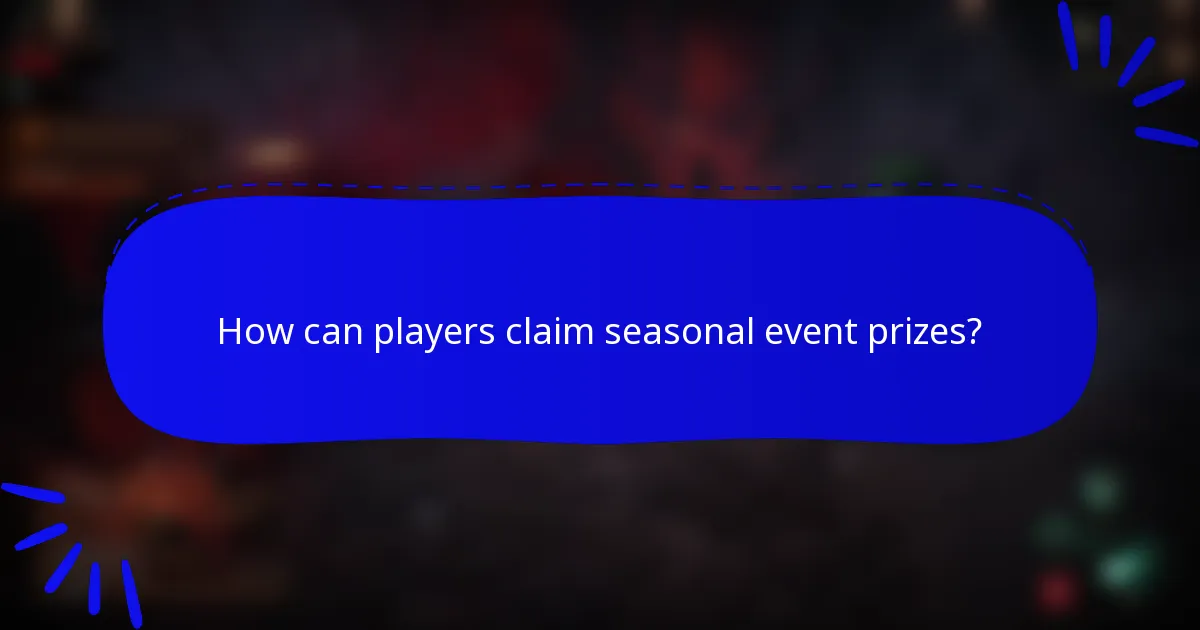 How can players claim seasonal event prizes?
