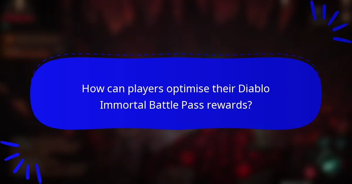 How can players optimise their Diablo Immortal Battle Pass rewards?