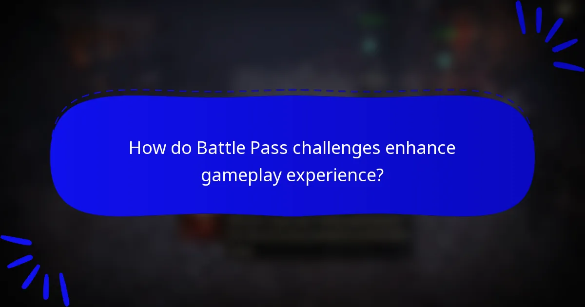 How do Battle Pass challenges enhance gameplay experience?