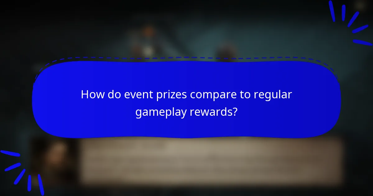 How do event prizes compare to regular gameplay rewards?