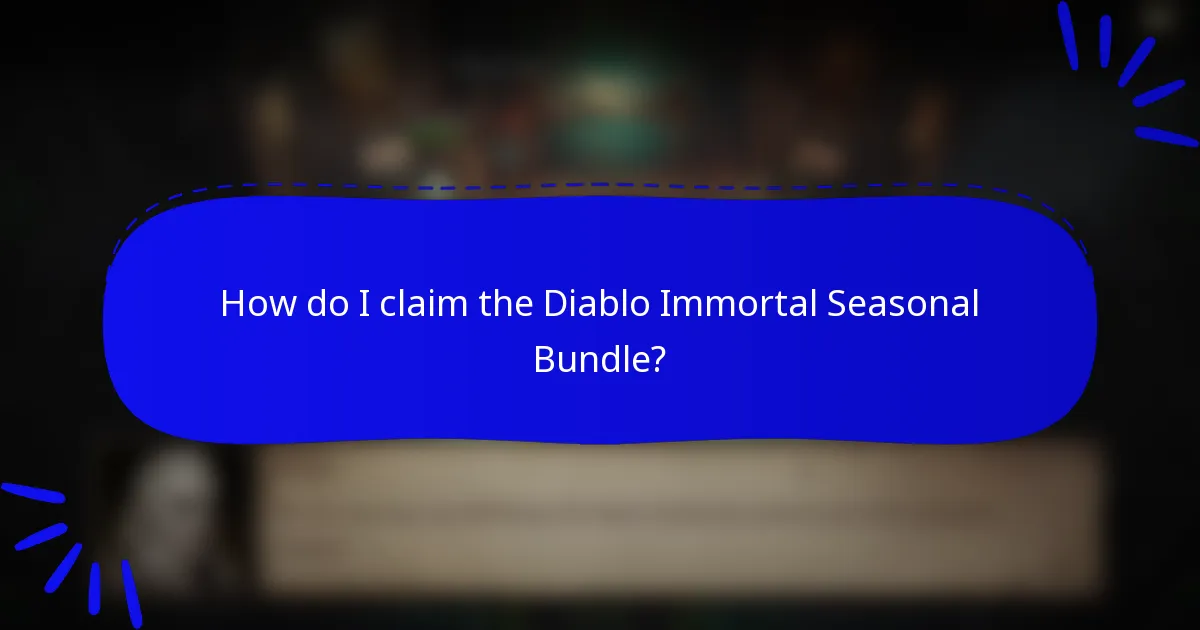 How do I claim the Diablo Immortal Seasonal Bundle?