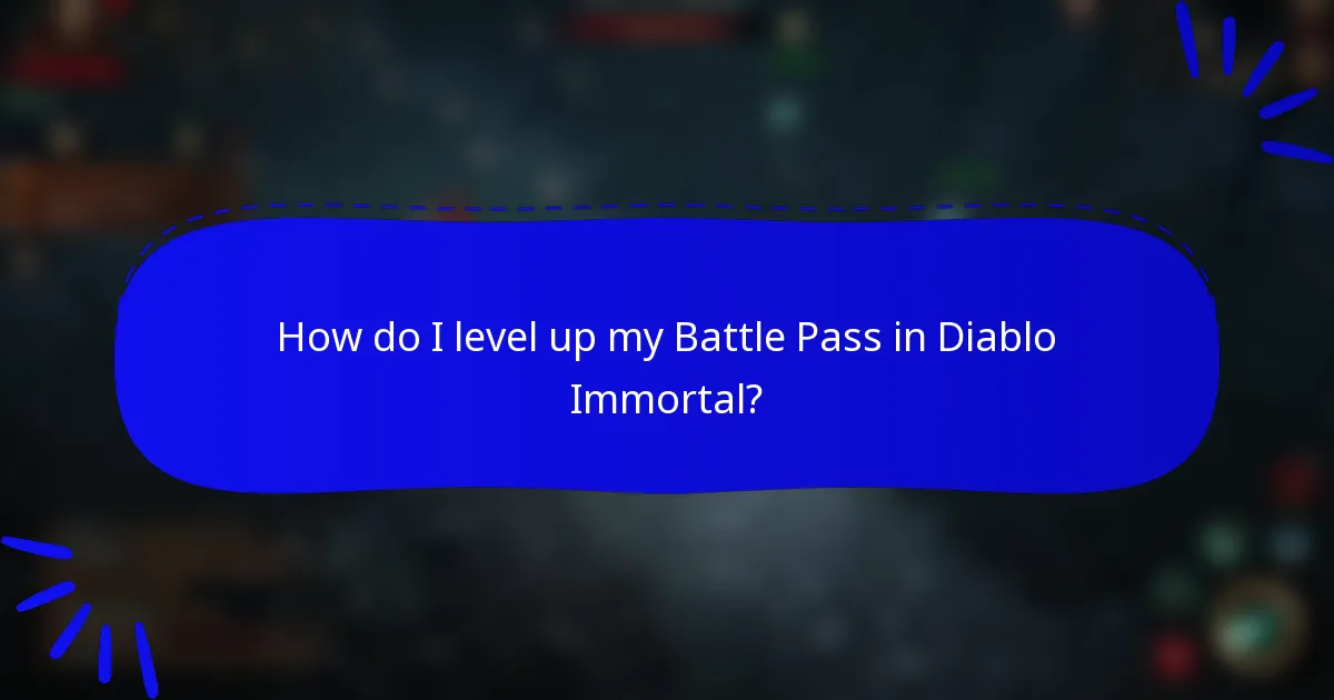 How do I level up my Battle Pass in Diablo Immortal?