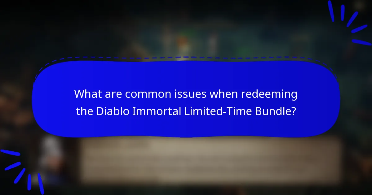 What are common issues when redeeming the Diablo Immortal Limited-Time Bundle?
