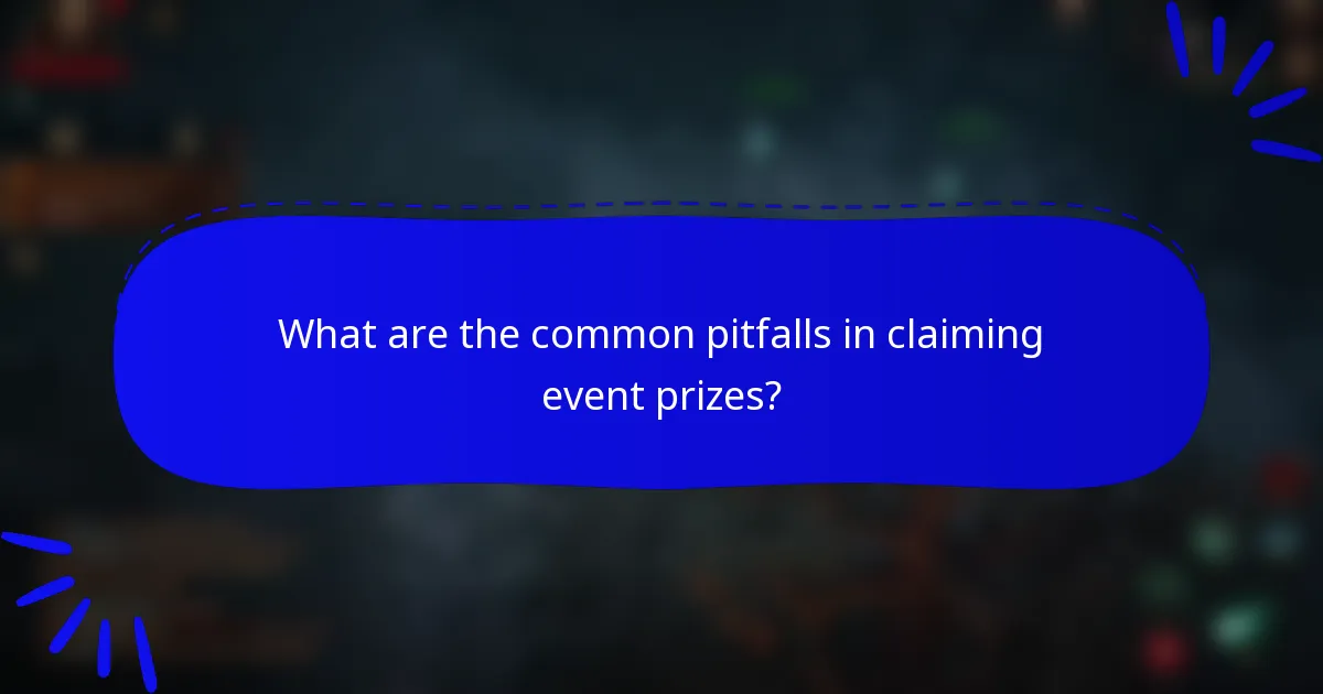 What are the common pitfalls in claiming event prizes?