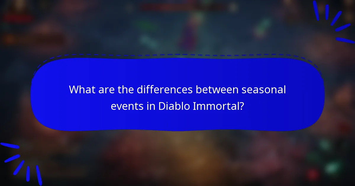 What are the differences between seasonal events in Diablo Immortal?
