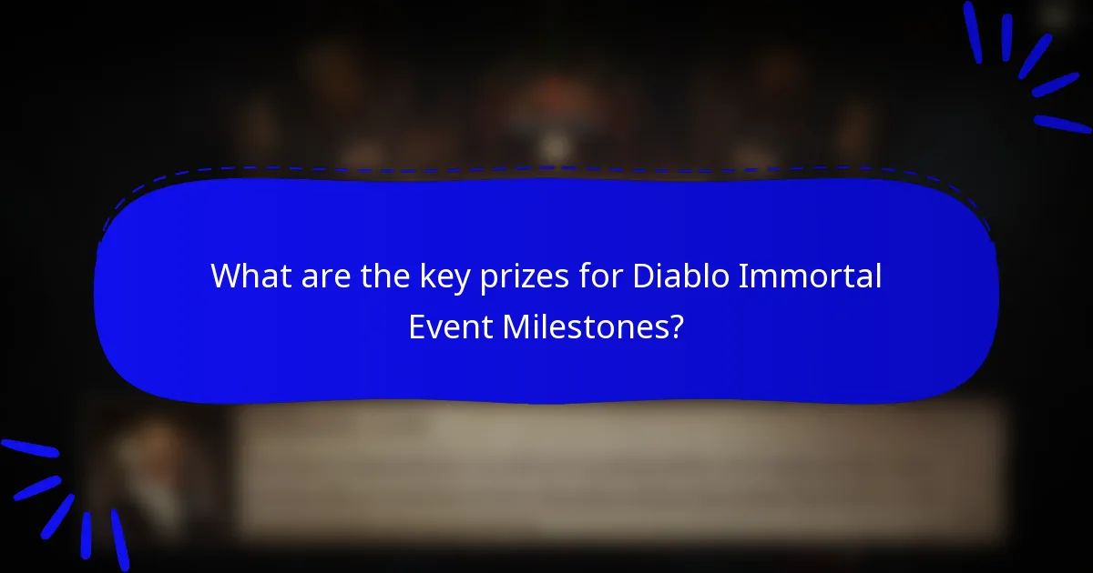 What are the key prizes for Diablo Immortal Event Milestones?