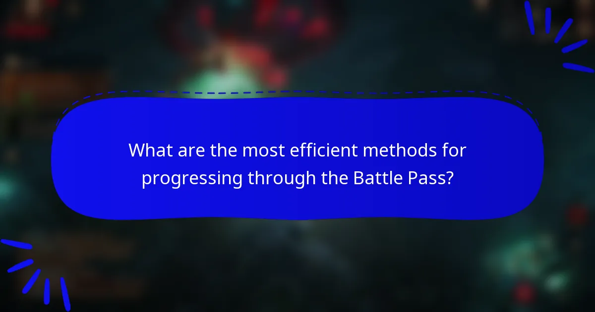 What are the most efficient methods for progressing through the Battle Pass?