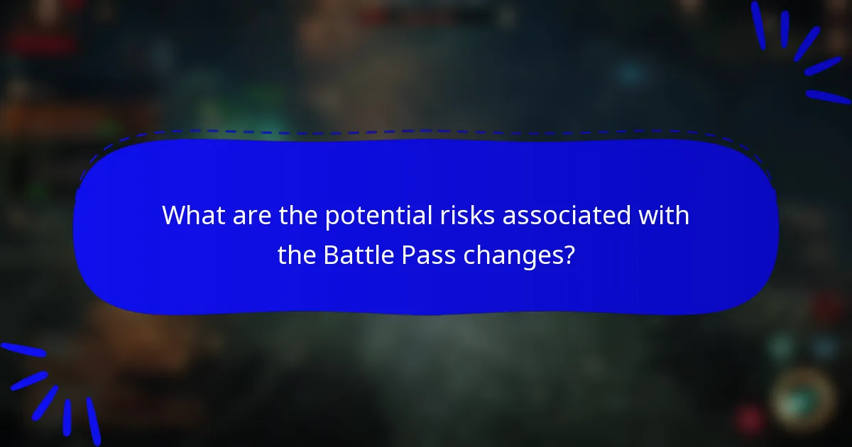 What are the potential risks associated with the Battle Pass changes?
