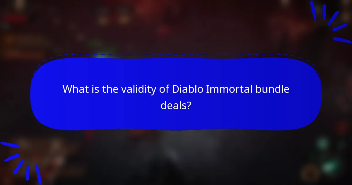 What is the validity of Diablo Immortal bundle deals?