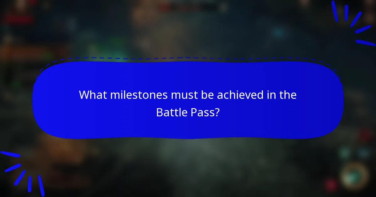 What milestones must be achieved in the Battle Pass?