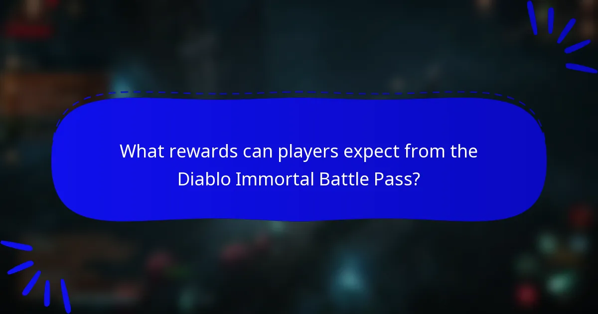 What rewards can players expect from the Diablo Immortal Battle Pass?