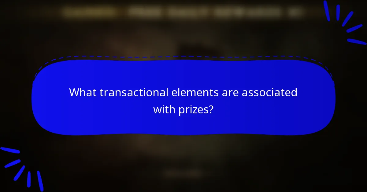 What transactional elements are associated with prizes?