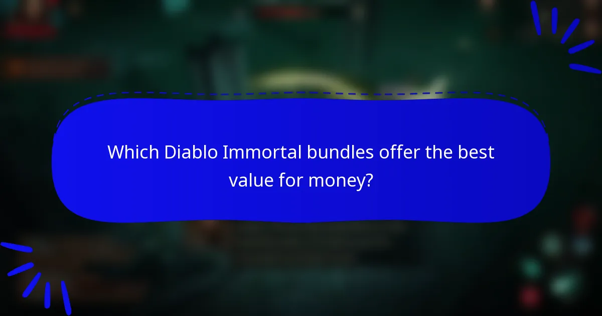 Which Diablo Immortal bundles offer the best value for money?