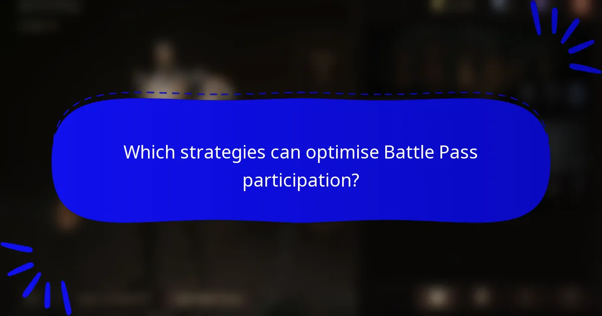 Which strategies can optimise Battle Pass participation?