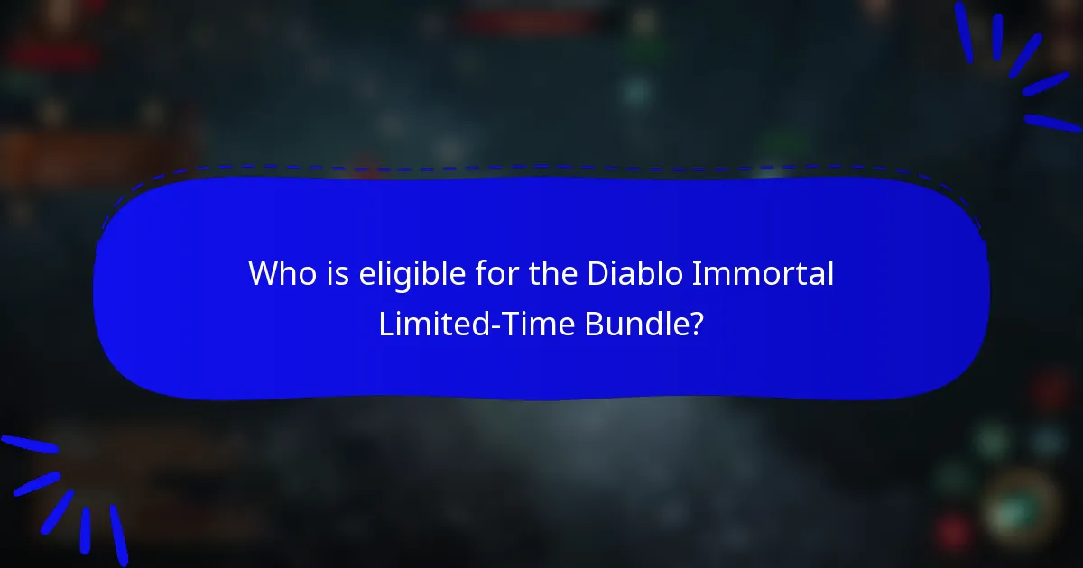 Who is eligible for the Diablo Immortal Limited-Time Bundle?
